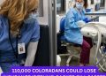 Health Care Crisis Looms: 110,000 Coloradans Could Lose Insurance If Trump-Backed Bill Passes