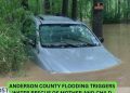 Anderson County Flooding Triggers Water Rescue of Mother and Child, Prompts Widespread Road Closures
