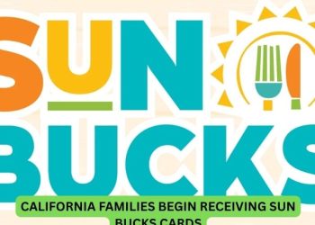 California Families Begin Receiving SUN Bucks Cards to Help Cover Summer Food Costs