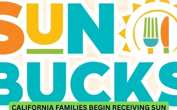 California Families Begin Receiving SUN Bucks Cards to Help Cover Summer Food Costs