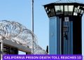 California prison death toll reaches 10 amid massive contraband crackdown