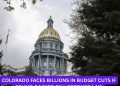 Colorado Faces Billions in Budget Cuts if Trump-Backed Bill Becomes Law, Analysts Warn