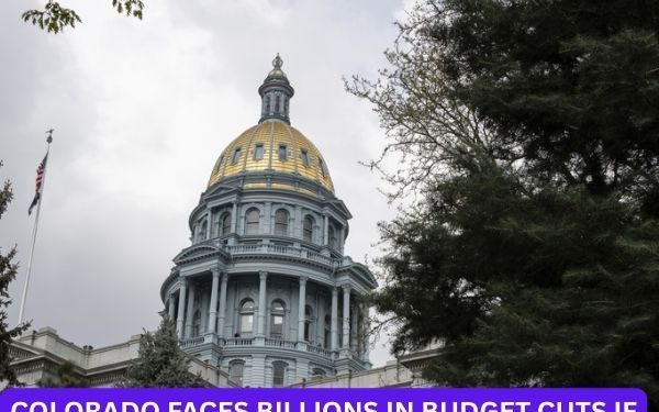 Colorado Faces Billions in Budget Cuts if Trump-Backed Bill Becomes Law, Analysts Warn