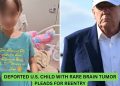 Deported U.S. Child With Rare Brain Tumor Pleads for Reentry Amid Trump-Era Policy Crackdown