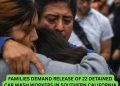 Families Demand Release of 22 Detained Car Wash Workers in Southern California ICE Raids