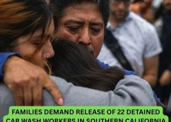 Families Demand Release of 22 Detained Car Wash Workers in Southern California ICE Raids