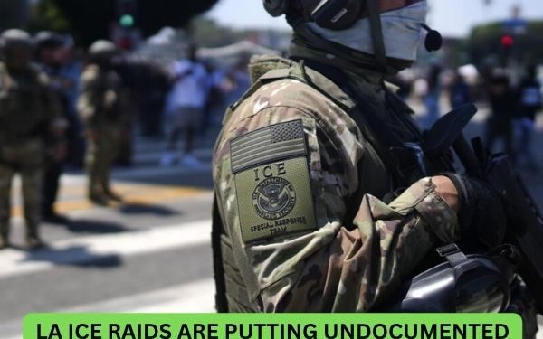 LA ICE raids are putting undocumented domestic violence survivors at greater risk