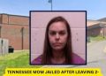 Tennessee Mom Jailed After Leaving 2-Year-Old Alone for 9 Hours to Visit Man, Police Say