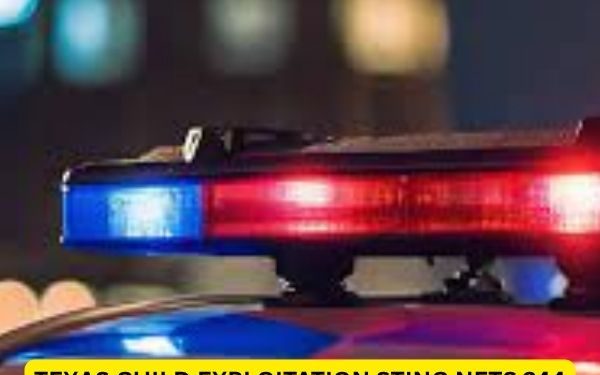 Texas Child Exploitation Sting Nets 244 Arrests, Rescues 109 Children