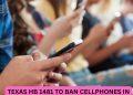 Texas HB 1481 to Ban Cellphones in Schools Could Reshape Learning and Discipline in Area Districts
