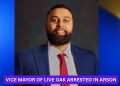 Vice Mayor of Live Oak Arrested in Arson, Insurance Fraud Investigation